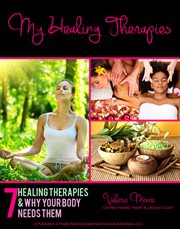 My healing therapies. 7 Healing Therapies & Why Your Body Needs Them cover image