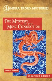 The mystery of the Ming connection: a Sandra Troux mystery cover image