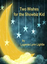 Two wishes for the showbiz kid cover image