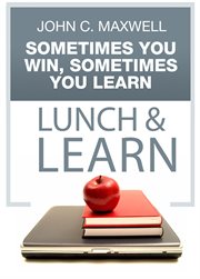 Sometimes you win--sometimes you learn: life's greatest lessons are gained from our losses cover image