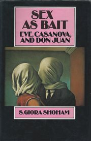 Sex as bait: Eve, Casanova, and Don Juan cover image
