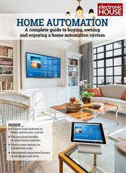 Home automation. A Complete Guide to Buying, Owning and Enjoying a Home Automation System cover image