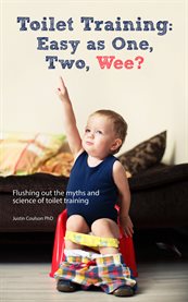 Toilet training. Easy as One, Two, Wee? cover image