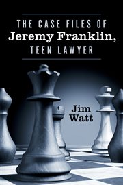 The case files of jeremy franklin, teen lawyer cover image
