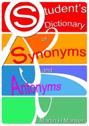 Student's dictionary of synonyms and antonyms cover image