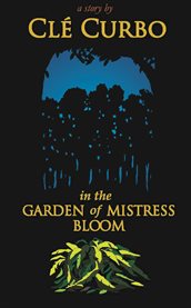 In the garden of mistress bloom cover image