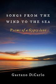 Songs from the wind to the sea. Poems of a Gypsy love cover image