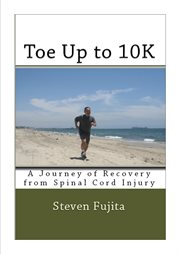 Toe up to 10K: a journey of recovery from spinal cord injury cover image