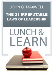 The 21 irrefutable laws of leadership: follow them and people will follow you cover image