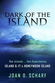 Dark of the island. Island Books #6-17 and Honeymoon Island cover image