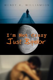 I'm not crazy, just bipolar cover image