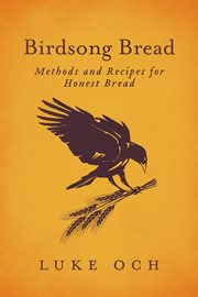 Birdsong bread. Methods and Recipes for Honest Bread cover image