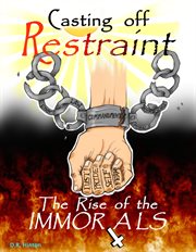 Casting off restraint. The Rise of the Immorals cover image