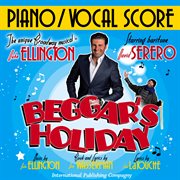 Vocal score: beggar's holiday, duke ellington broadway musical. Beggar's Holiday, the Only Broadway Musical by Duke Ellington cover image