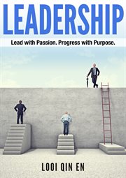 Leadership. Lead with Passion. Progress with Purpose cover image