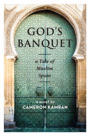 God's banquet. A Tale of Muslim Spain cover image
