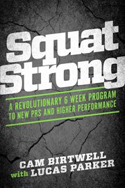 Squatstrong. A Revolutionary 6 Week Program to New PRS and Higher Performance cover image