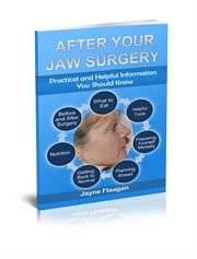 After your jaw surgery. Practical and Helpful Information You Should Know cover image