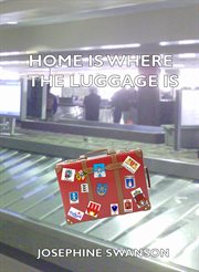 Home is where the luggage is cover image