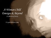 A Woman Child Emerges & Beyond cover image