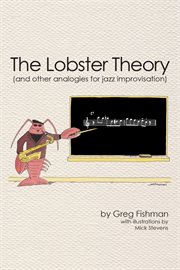 The lobster theory: and other analogies for jazz improvisation cover image