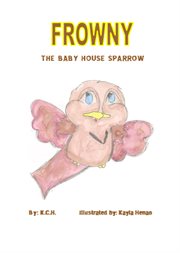 Frowny the baby house sparrow cover image