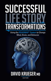 Successful life story transformations. Using the ROADMAP System to Change Mind, Brain, and Behavior cover image