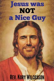 Jesus was not a nice guy cover image