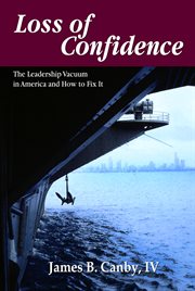 Loss of confidence. The Leadership Vacuum in America and How to Fix It cover image