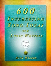 600 interesting song ideas for lyric writers cover image