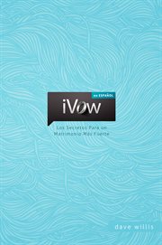Los secretos para un matrimonio más fuerte. iVow en español cover image