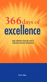 366 days of excellence: daily reflections along the road to personal and team achievement cover image