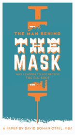The man behind the mask. Why I Choose to Not Receive the Flu Shot cover image
