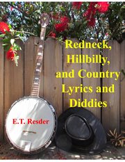 Redneck, hillbilly and country lyrics and diddies. Humourous Tales and Wisdom cover image