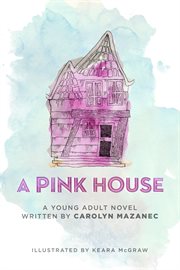 A pink house. A Young Adult Novel cover image