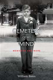 The cemetery of my mind: memories and more cover image