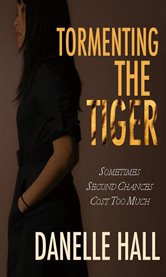 Tormenting the tiger. Sometimes Second Chances Cost Too Much cover image