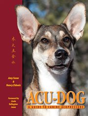 Acu-dog: a guide to canine acupressure cover image