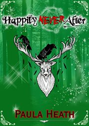 Happily "never" after. A Supernatural Mystical Romance cover image