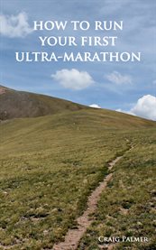 From 10k to 50 miles, or, How to run your first ultra-marathon cover image