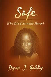 Safe. WHO DID I ACTUALLY HARM? cover image