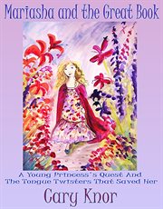 Mariasha and the great book. A Young Princess's Quest and the Tongue Twisters That Saved Her cover image