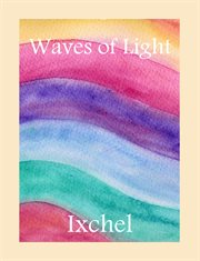 Waves of light. Ixchel cover image
