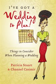 I've got a wedding to plan!. Things To Consider When Planning A Wedding cover image