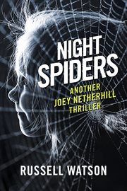 Night spiders. Another Joey Netherhill Thriller cover image