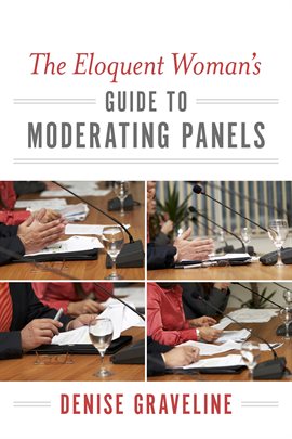 Cover image for The Eloquent Woman's Guide to Moderating Panels