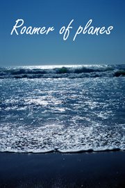 Roamer of planes cover image