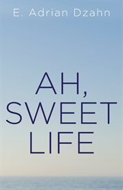 Ah, sweet life cover image