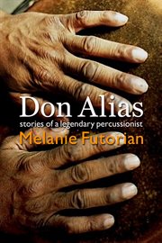 Don alias. Stories of a Legendary Percussionist cover image