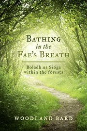 Bathing in the fae's breath. Boladh na Sióga within the forests cover image